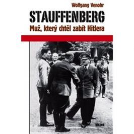 Stauffenberg: Muž, který chtěl zabít Hitlera