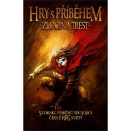 Hry s příběhem Zločin a trest: Sborník příběhů spojující české RPG světy