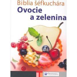 Biblia šéfkuchára: Ovocie a zelenina