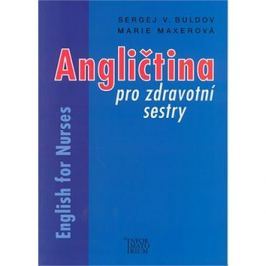 Angličtina pro zdravotní sestry: English for Nurses
