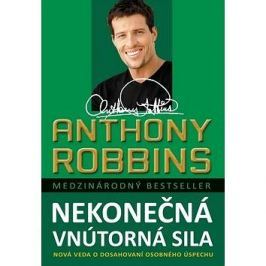 Nekonečná vnútorná sila: Nová veda o dosahovaní osobného úspechu