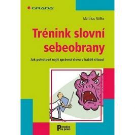 Trénink slovní sebeobrany: Jak pohotově najít správná slova v každé situaci