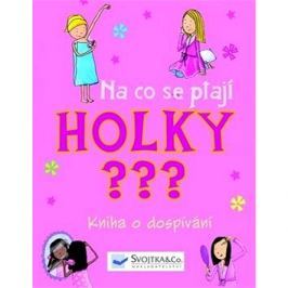 Na co se ptají holky?: Kniha o dospívání