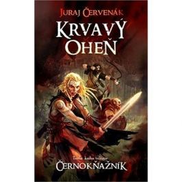 Krvavý oheň: Tretia kniha trilógie Černokňažník
