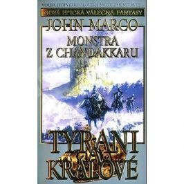 Monstra z Chandakaru Tyrani a králové: Volba jediného člověka může změnit svět... Začátek epické vál