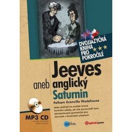 Jeeves aneb anglický Saturnin: dvojjazyčná kniha pro pokročilé + MP3 CD