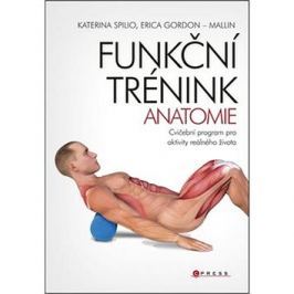 Funkční trénink Anatomie: Cvičební program pro aktivity reálného života