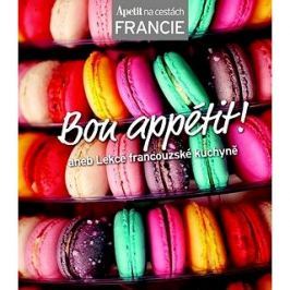 Bon appétit!: aneb Lekce francouzské kuchyně