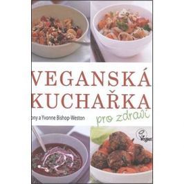 Veganská kuchařka: pro zdraví