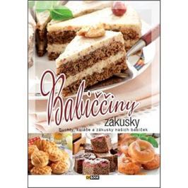 Babiččiny zákusky: Buchty, koláče a zákusky našich babiček