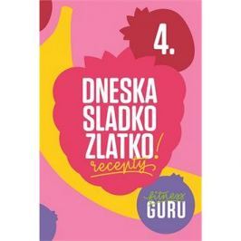 Fitness Guru Recepty 4: Dneska sladko, zlatko!