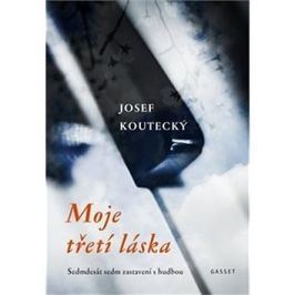 Moje třetí láska: Sedmdesát sedm zastavení s hudbou