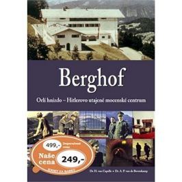 Berghof: Orlí hnízdo - Hitlerovo utajené mocenské centrum