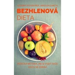 Bezhlenová dieta: Vědecká metoda, jak si vyjíst svou cestu ke zdraví