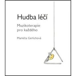 Hudba léčí: Muzikoterapie pro každého
