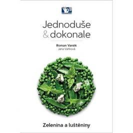 Jednoduše & dokonale Zelenina a luštěniny