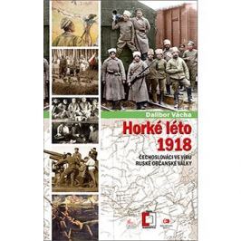 Horké léto: Čechoslováci ve víru ruské občanské války