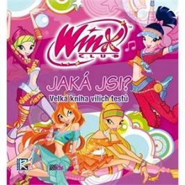 Winx Jaká jsi?: Velká kniha vílích testů