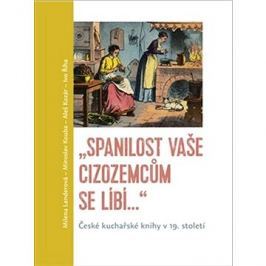 „Spanilost Vaše cizozemcům se líbí…“: České kuchařské knihy v 19. století