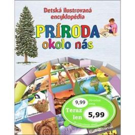 Detská ilustrovaná encyklopédia Príroda okolo nás